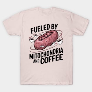 Funny psychologist fueled by mitochondria and coffee T-Shirt